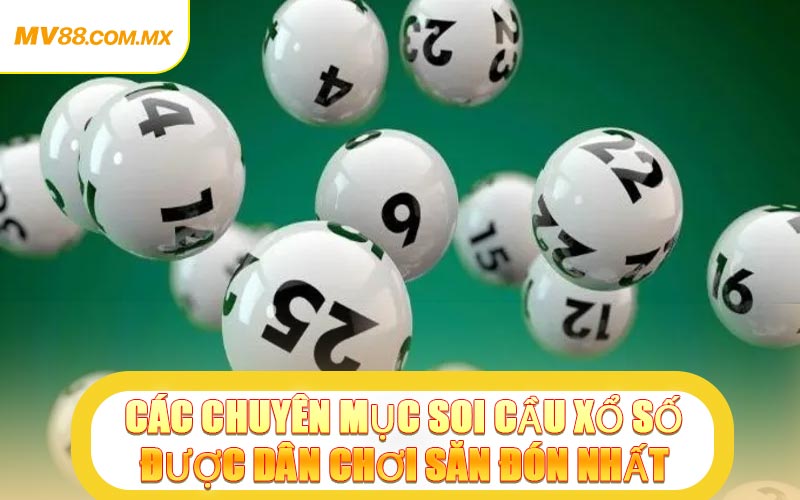 Các Chuyên Mục Soi Cầu Xổ Số Được Dân Chơi Săn Đón Nhất