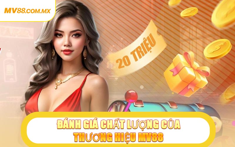 Đánh giá chất lượng của thương hiệu MV88