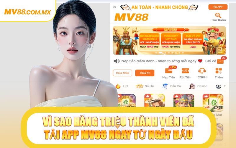 Vì Sao Hàng Triệu Thành Viên Đã Tải App MV88 Ngay Từ Ngày Đầu