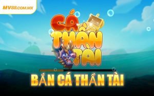 Bắn Cá Thần Tài