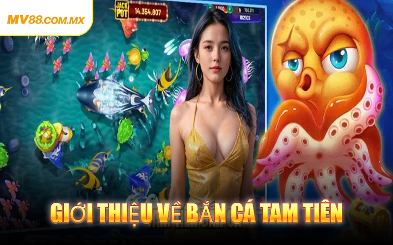 Giới thiệu về Bắn Cá Tam Tiên